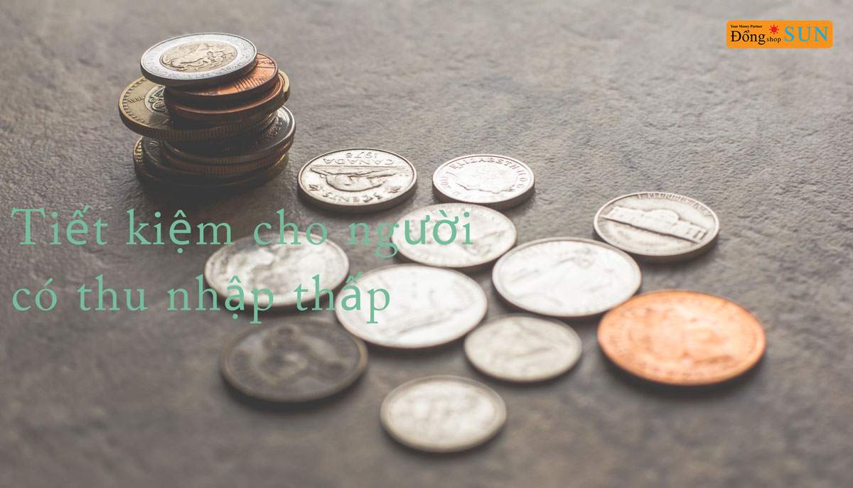 Cách chi tiêu tiết kiệm cho người có thu nhập thấp