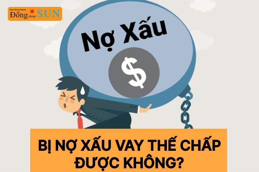 Bị nợ xấu vay thế chấp được không?