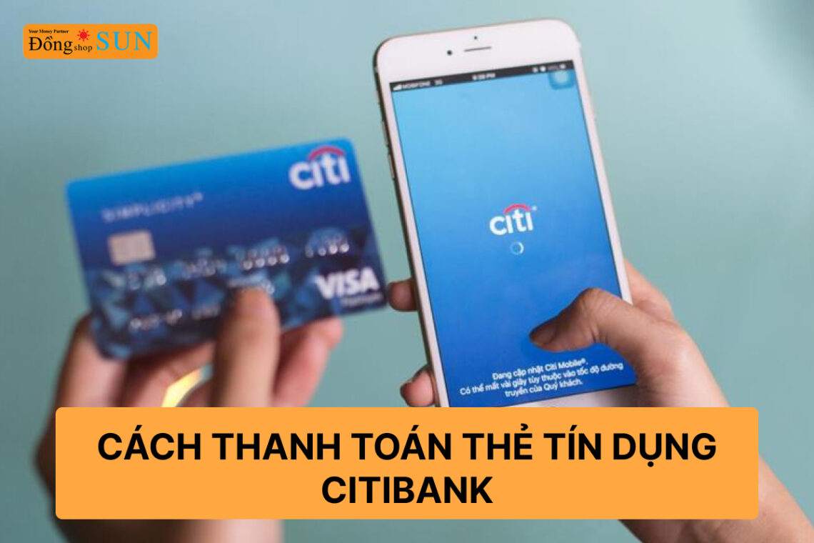 Hướng dẫn cách thanh toán thẻ tín dụng Citibank