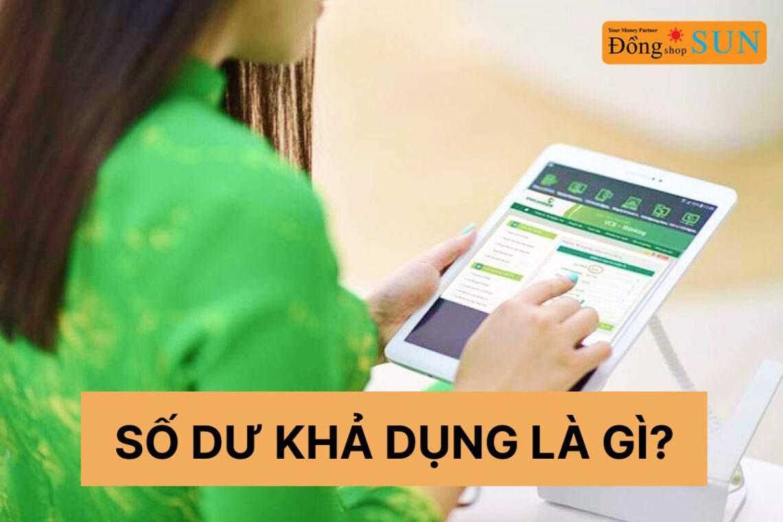 Hướng dẫn cách kiểm tra số dư khả dụng