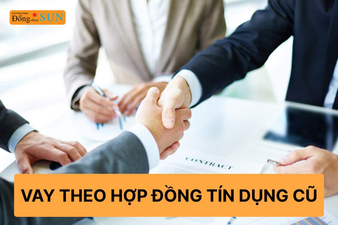 Vay theo hợp đồng tín dụng cũ