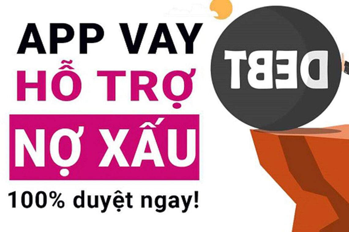App vay tiền hỗ trợ nợ xấu
