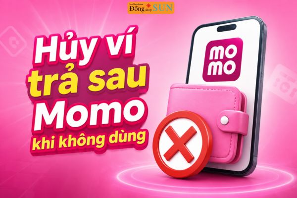 Hủy ví trả sau Momo khi không dùng nữa