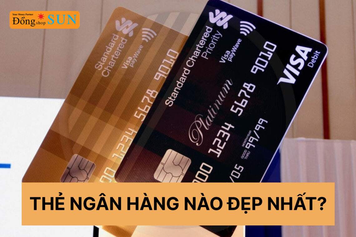 Thẻ ngân hàng nào đẹp nhất hiện nay?