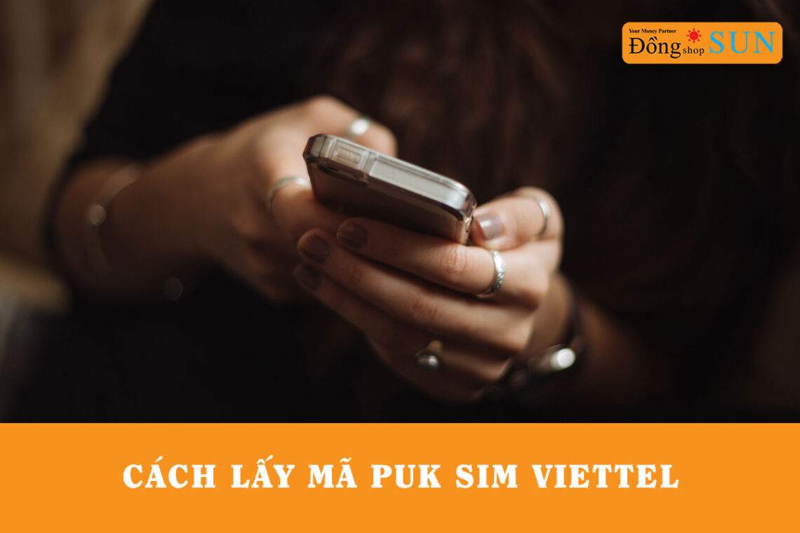 Cách lấy mã PUK sim Viettel