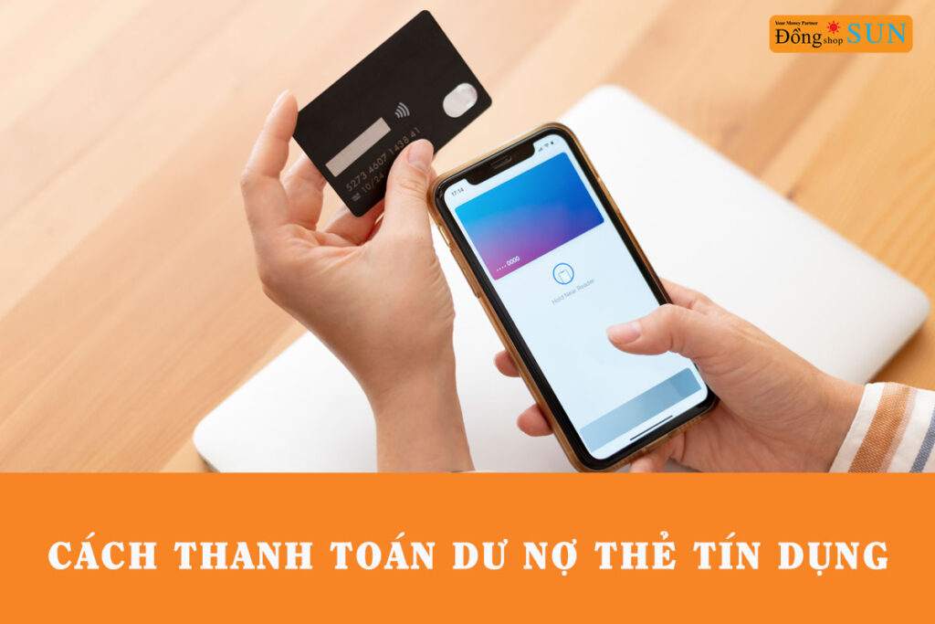 Cách thanh toán dư nợ thẻ tín dụng
