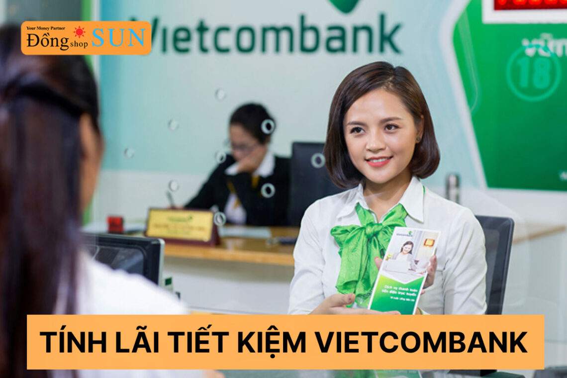 Cách tính lãi tiết kiệm Vietcombank
