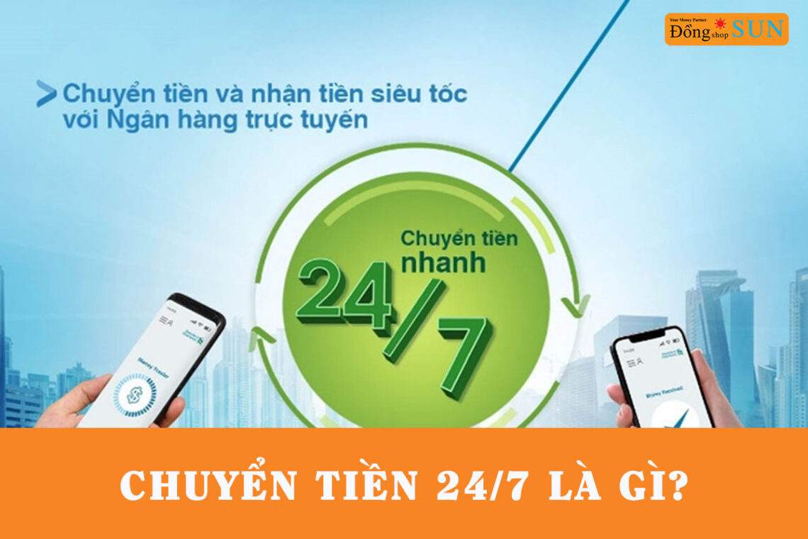 Chuyển tiền 247 là gì?