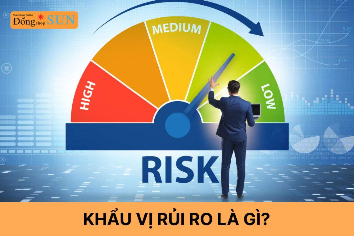 Khẩu vị rủi ro là gì?