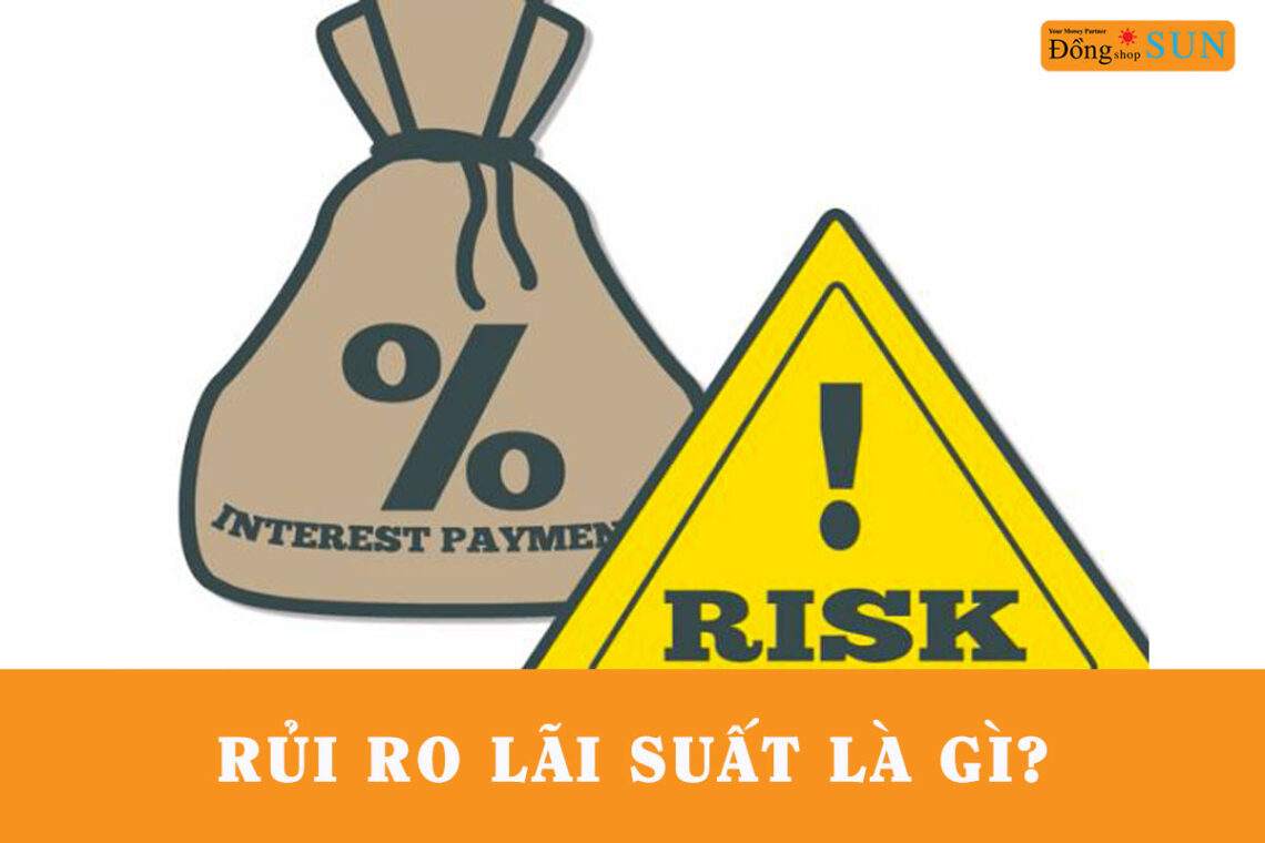 Rủi ro lãi suất là gì?