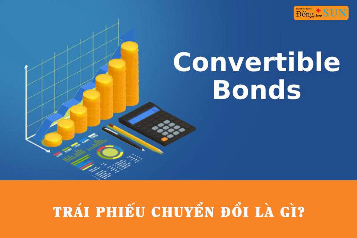 Trái phiếu chuyển đổi là gì?