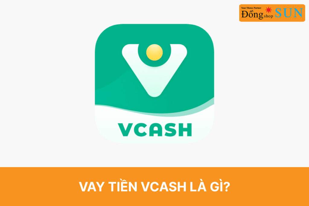 Vay tiền Vcash là gì?