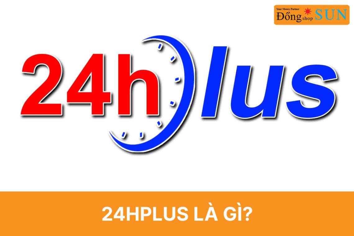 24hPlus là gì?