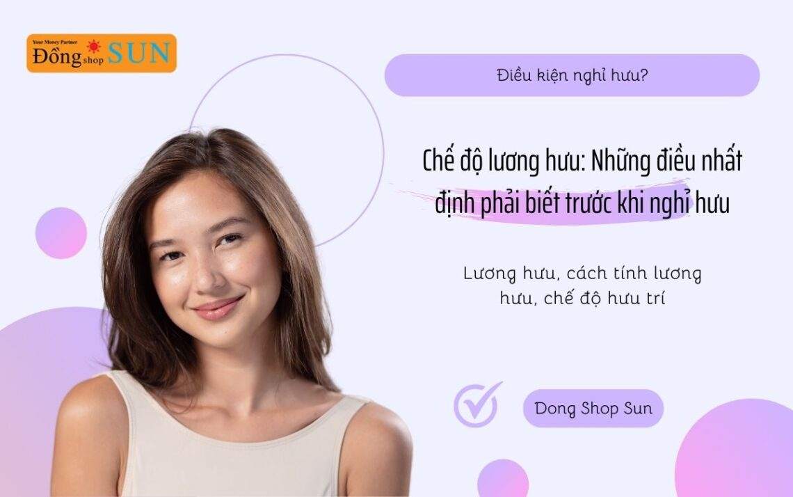 Chế độ nghỉ hưu: Những điều cần phải biết trước khi nghỉ hưu