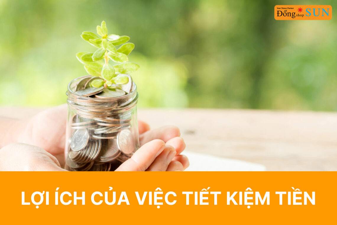 Lợi ích của việc tiết kiệm tiền