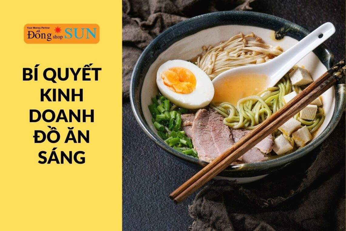 Bí quyết kinh doanh đồ ăn sáng mau lời nhiều