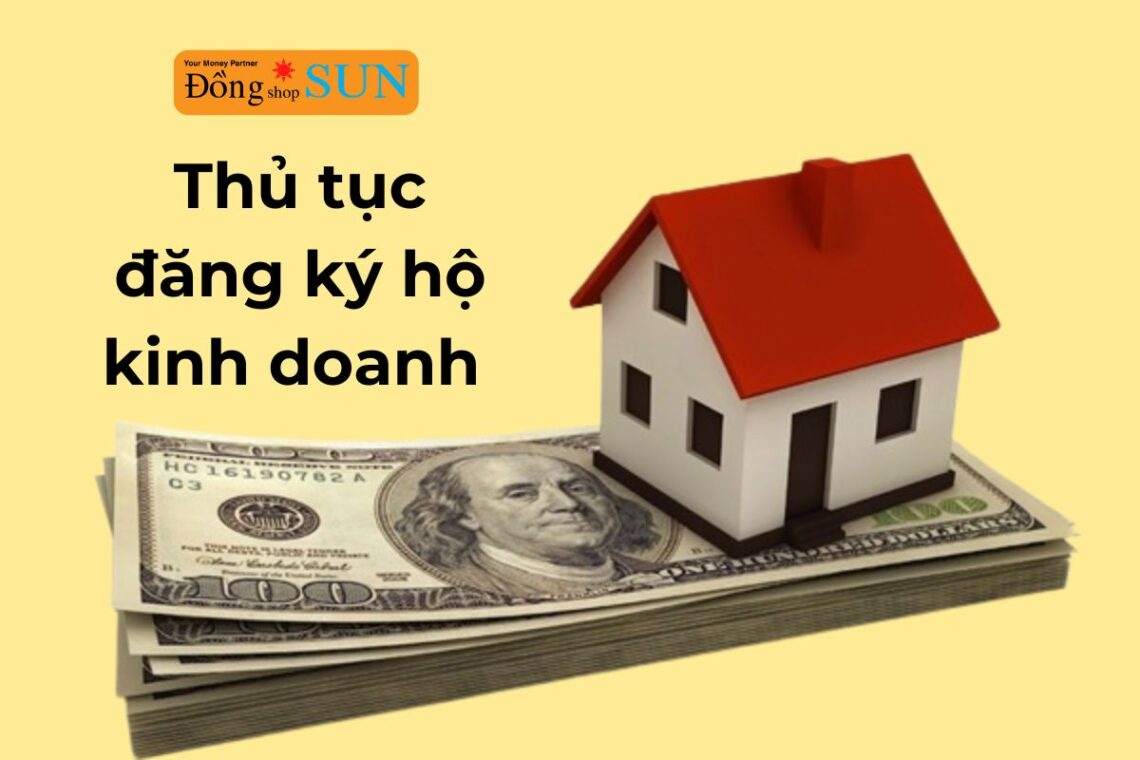 Thủ tục đăng ký hộ kinh doanh gồm những gì và thực hiện như thế nào?