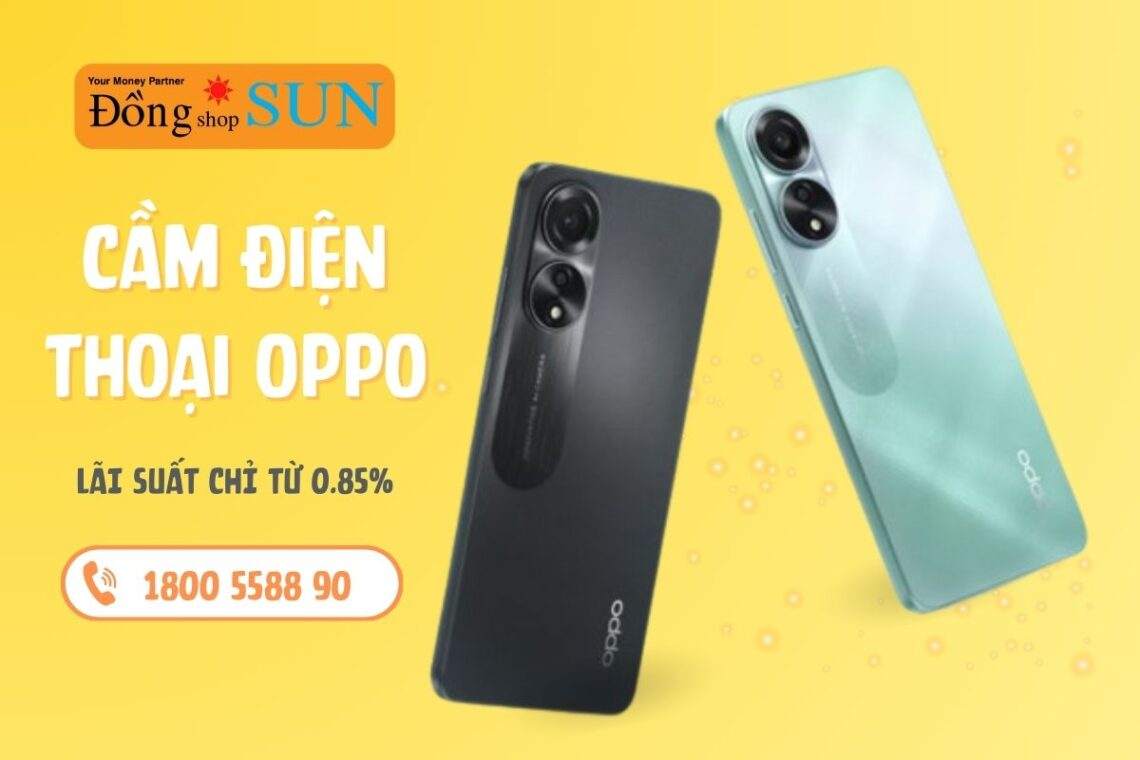 Cầm điện thoại Oppo với lãi suất thấp nhất tại Tp Hồ Chí Minh