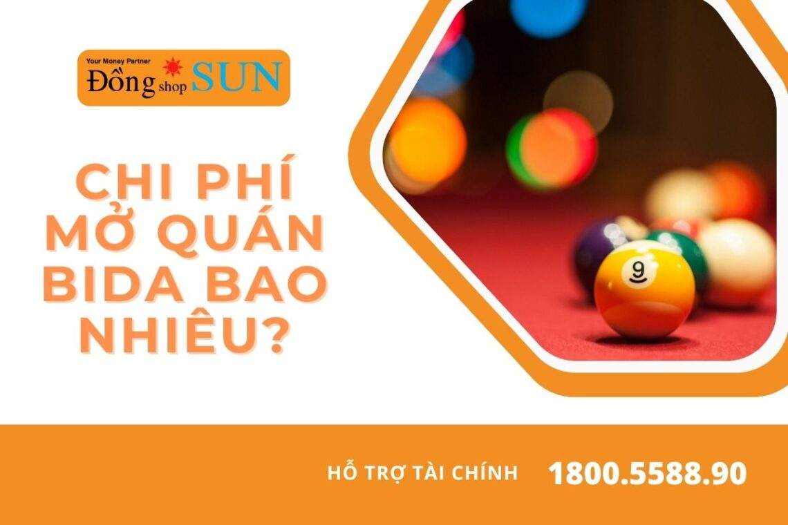Chi phí kinh doanh mở quán bida khoảng bao nhiêu?
