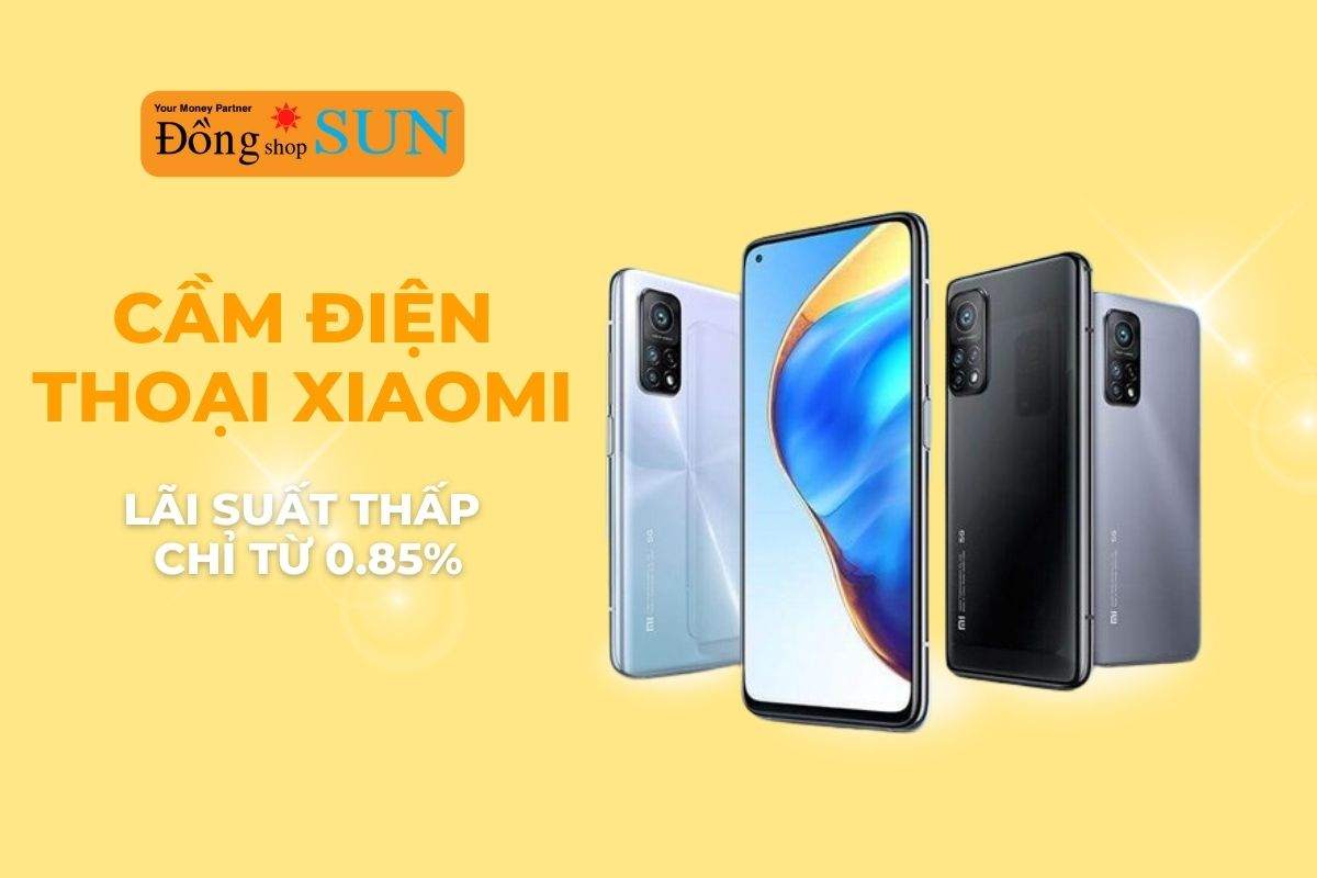 Cầm điện thoại Xiaomi với lãi suất thấp ở đâu?