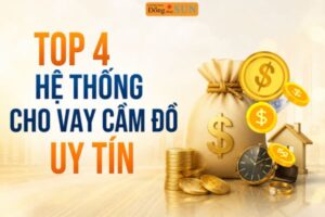 Top 4 hệ thống cho vay cầm đồ uy tín