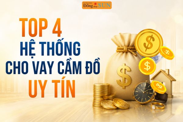 Top 4 hệ thống cho vay cầm đồ uy tín