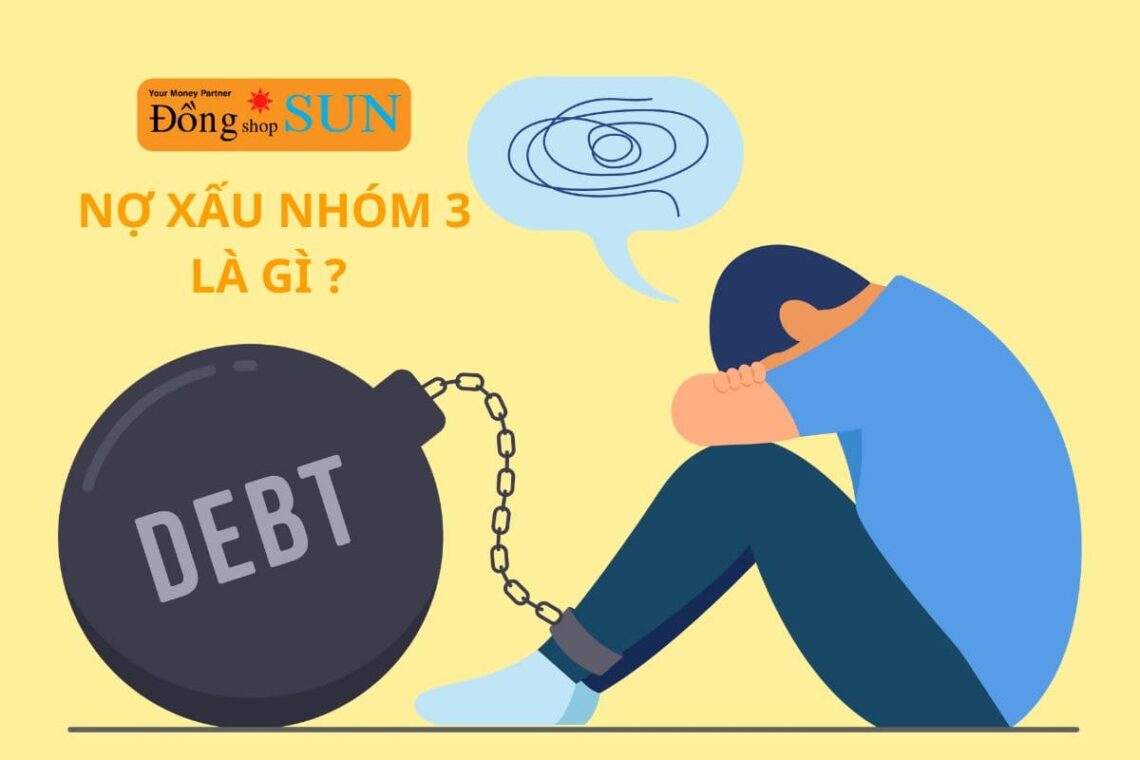 Nợ xấu nhóm 3 là gì?