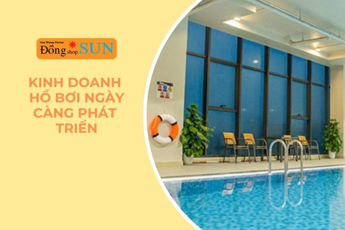 Kinh doanh hồ bơi cần bao nhiêu vốn để hoạt động tốt?