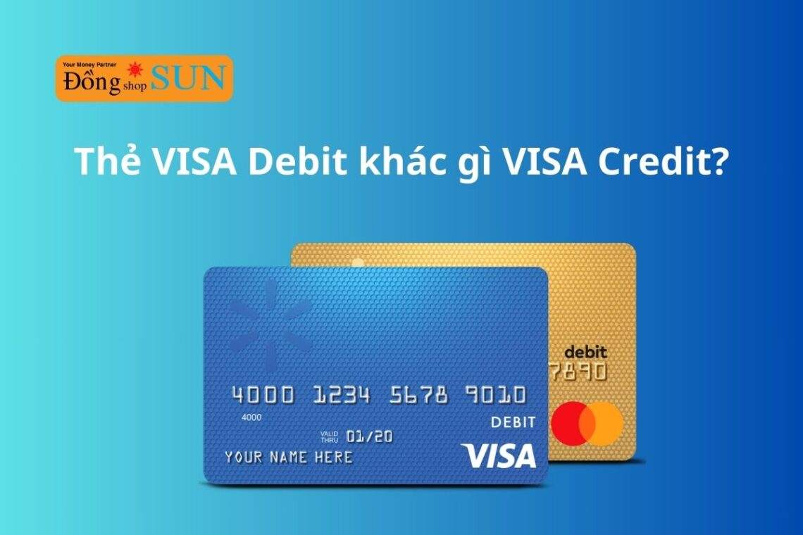 Giải đáp thắc mắc: Thẻ VISA Debit khác gì VISA Credit?