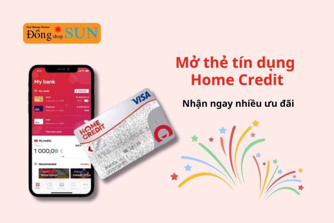 Mở thẻ tín dụng Home Credit nhanh chóng và nhận ngay nhiều ưu đãi