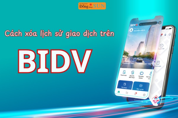 Cách xóa lịch sử giao dịch BIDV đơn giản & nhanh chóng