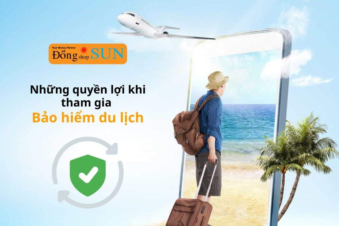 Bảo hiểm du lịch là gì? Bảo hiểm du lịch mang lại những quyền lợi gì?