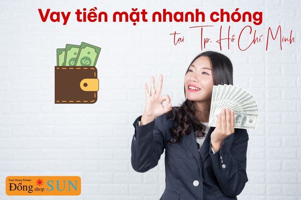 vay tiền mặt nhanh chóng tại Tp Hồ Chí Minh