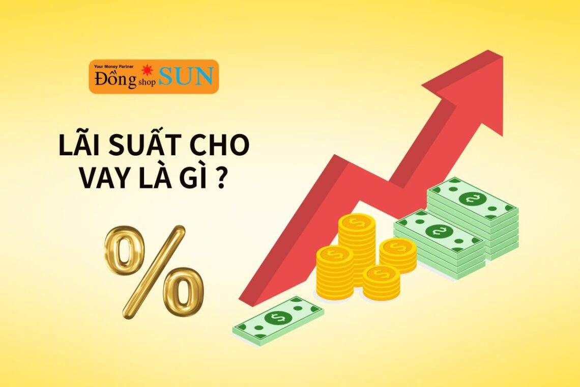 Lãi suất cho vay là gì?