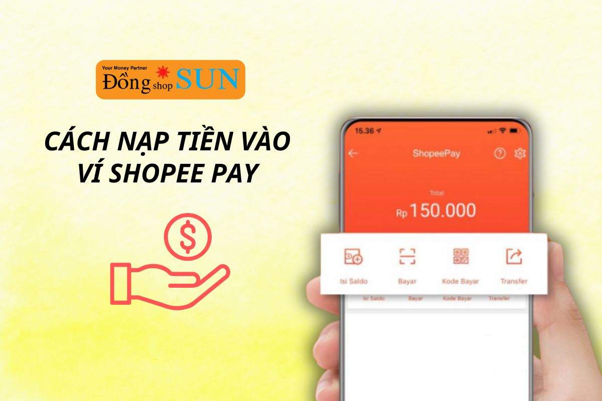 Cách nạp tiền vào Shopee Pay nhanh chóng và tiện lợi để mua sắm