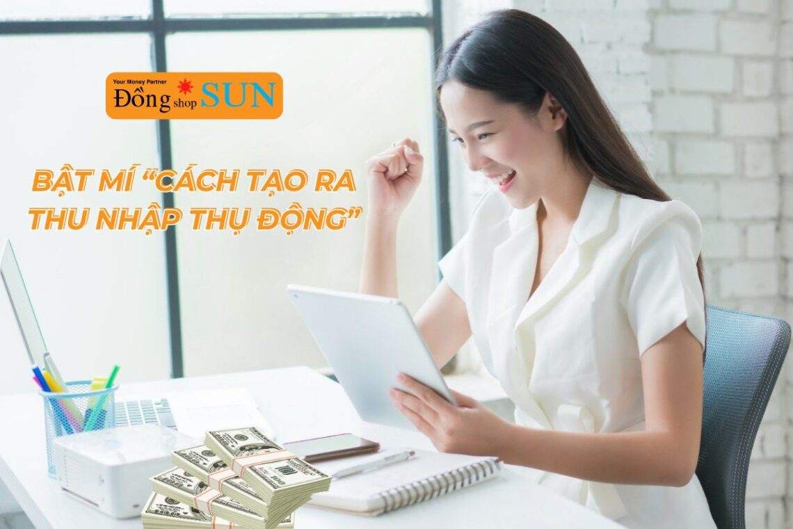Bật mí 8 cách tạo ra thu nhập thụ động năm 2025