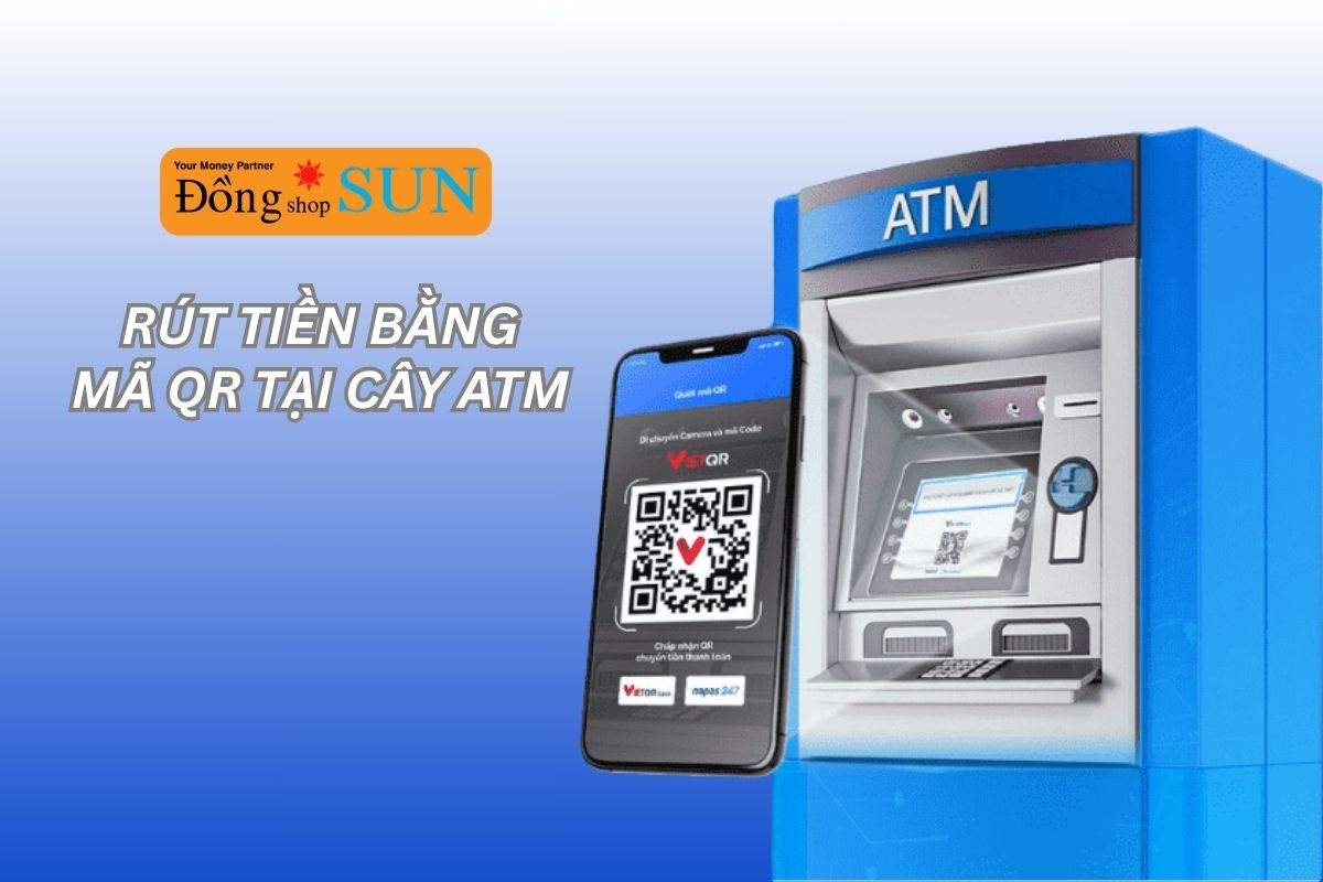 Cách rút tiền bằng mã QR tại cây ATM nhanh gọn, an toàn, không cần thẻ
