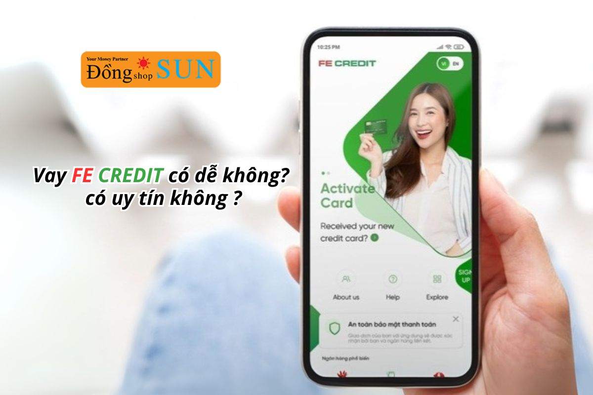 Vì sao vay tiền tại FE Credit được đánh giá là dễ?
