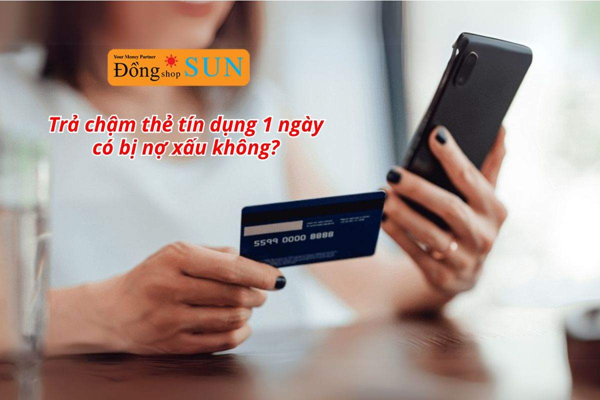 Trả chậm thẻ tín dụng 1 ngày có bị phạt không?