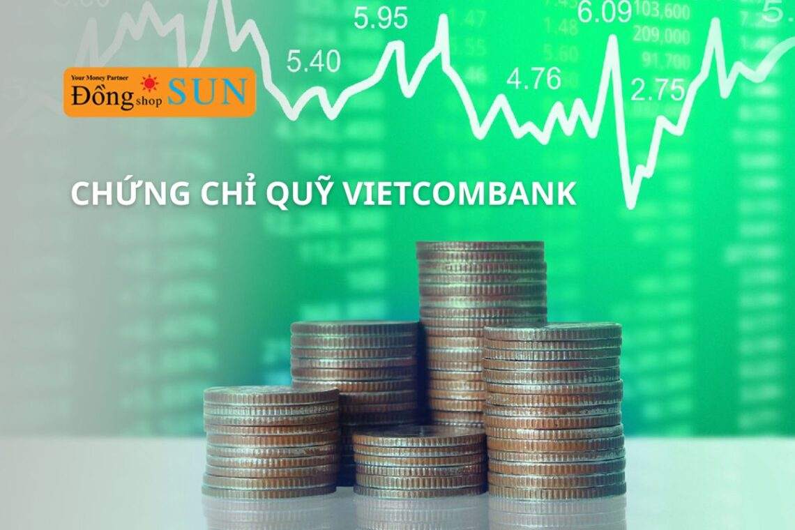 Tham khảo chứng chỉ quỹ Vietcombank kênh đầu tư an toàn năm 2025