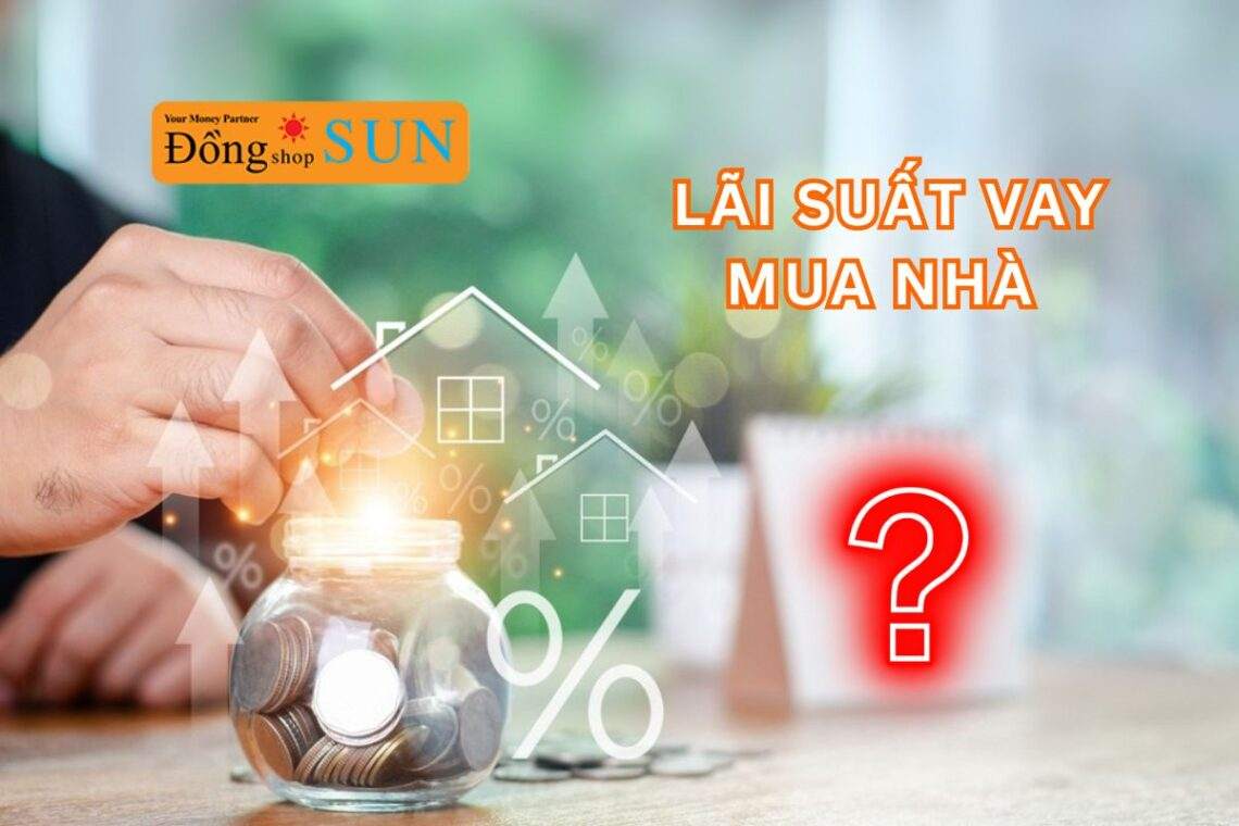 Lãi suất vay mua nhà ngân hàng nào thấp nhất trong năm 2025