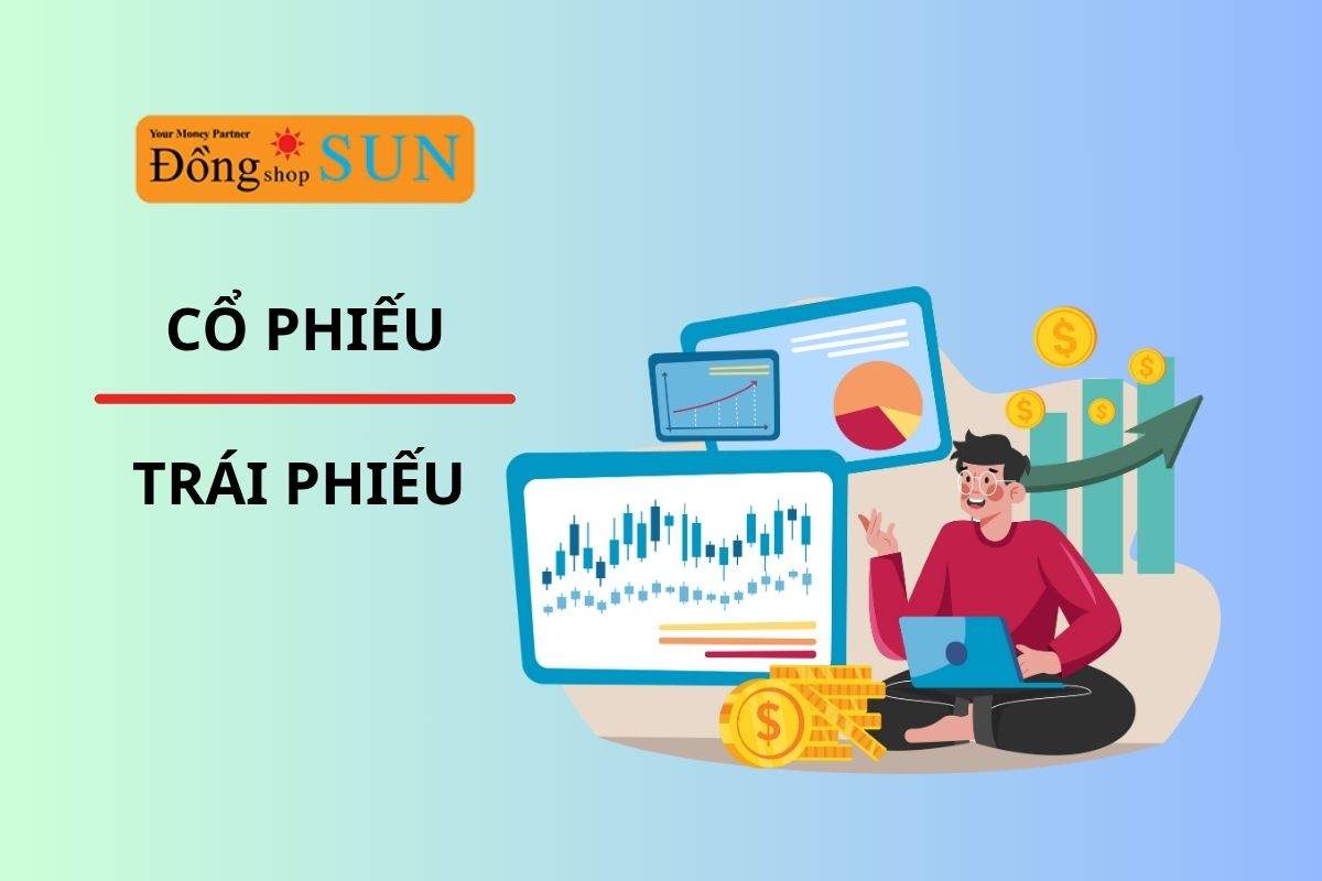 So sánh cổ phiếu và trái phiếu, đâu là kênh đầu tư phù hợp với bạn?