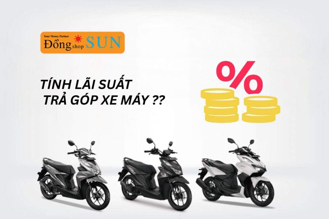 Cách tính lãi suất trả góp xe máy đơn giản, chuẩn xác bạn cần biết