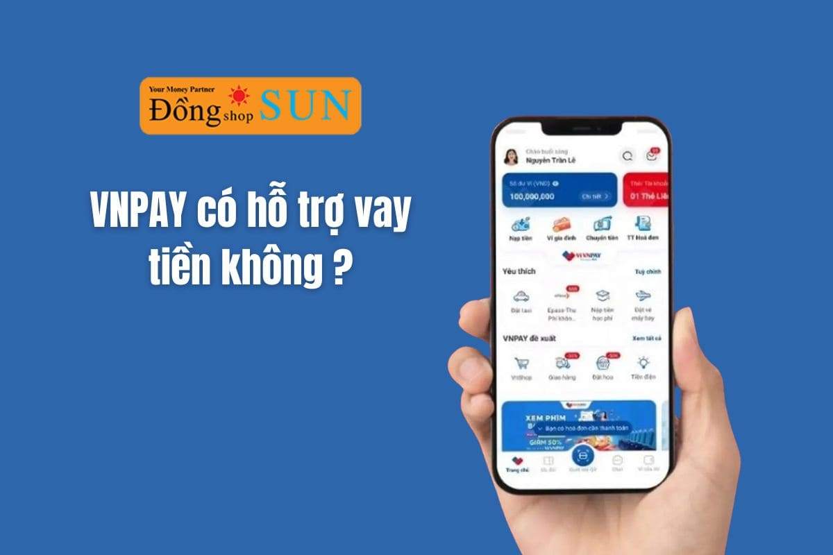 VNPAY có hỗ trợ cho vay tiền không? Đăng ký như thế nào?