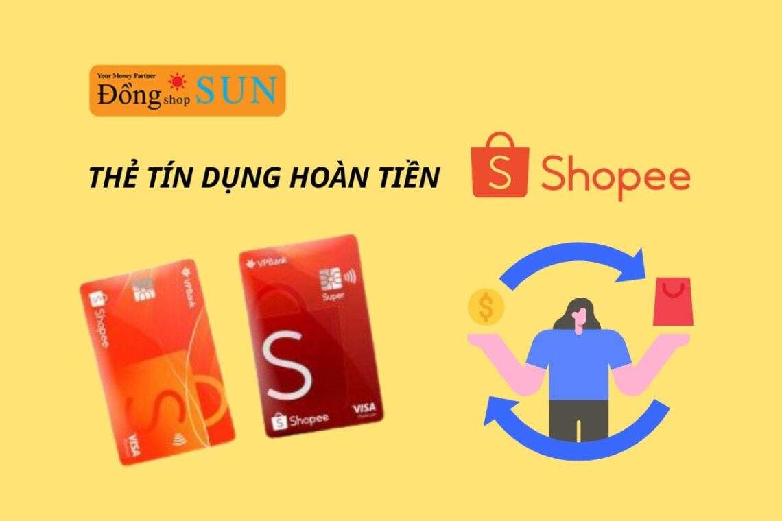 Thẻ tín dụng hoàn tiền Shopee: Lợi ích, cách mở thẻ và những lưu ý