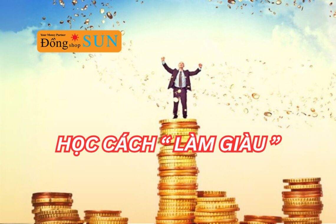 Học cách làm giàu từ hai bàn tay trắng - Bắt đầu từ đâu để đổi đời?