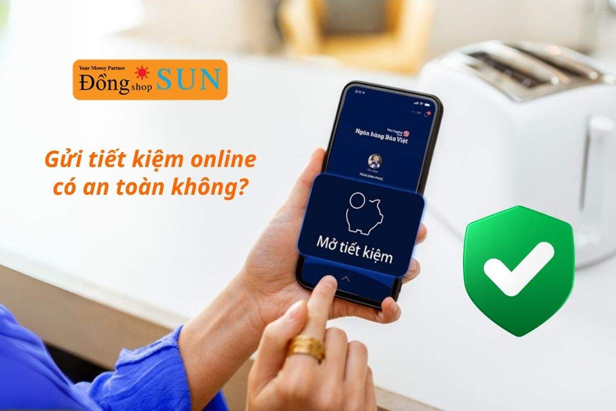 Liệu gửi tiết kiệm online có an toàn không?