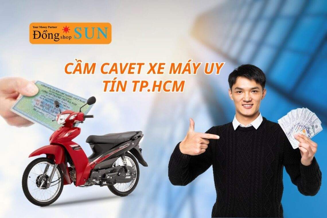 Cầm cavet xe bao nhiêu tiền? Bảng giá & Giải pháp vay uy tín tại TP. HCM