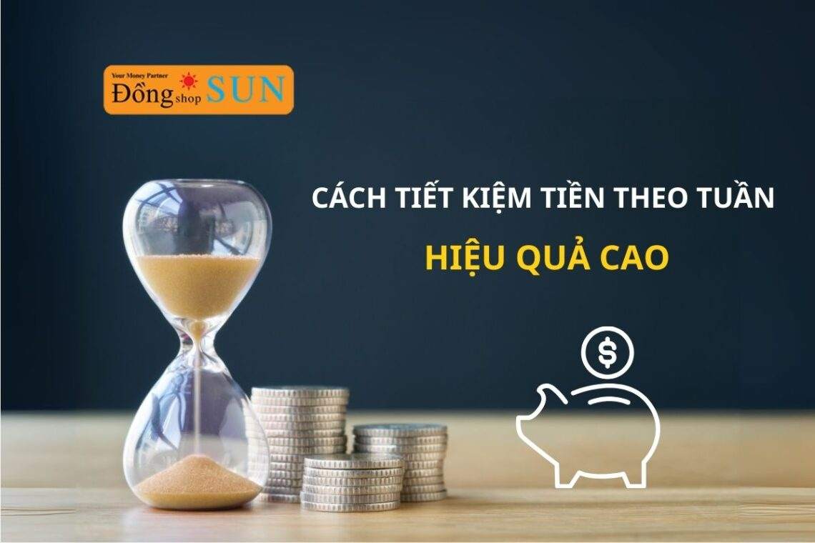 Cách tiết kiệm tiền theo tuần hiệu quả cho người mới bắt đầu