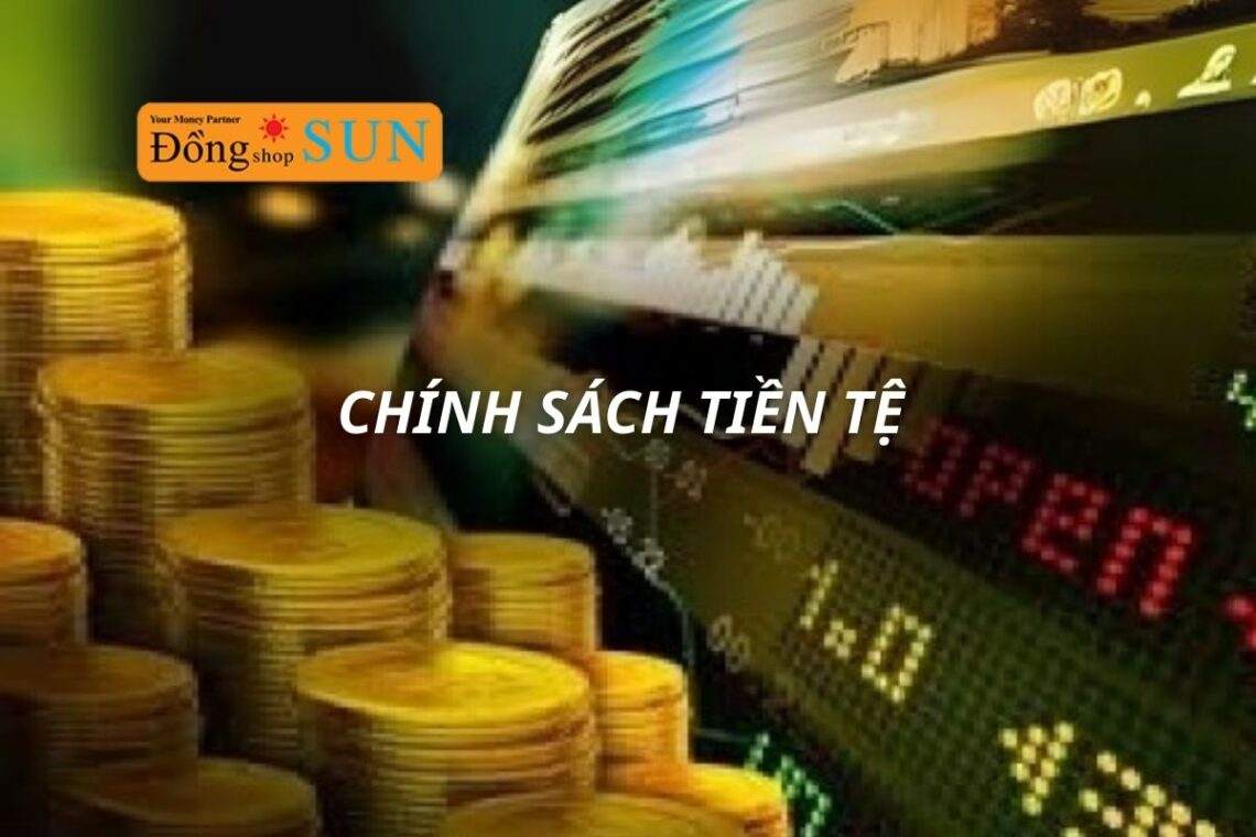 Vai trò, công cụ và ảnh hưởng của chính sách tiền tệ đến nền kinh tế